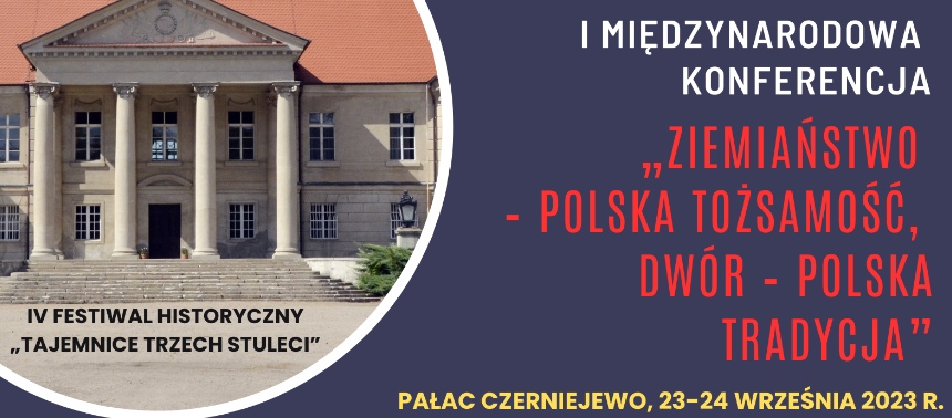 I Międzynarodowa Konferencja „Ziemiaństwo – polska tożsamość, dwór – polska tradycja”